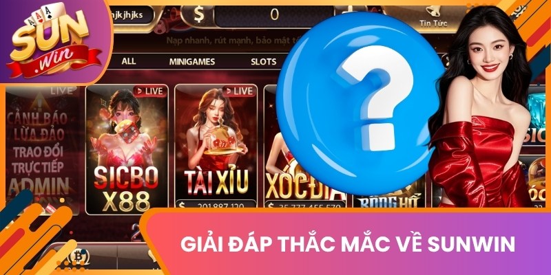 Giải đáp thắc mắc về Sunwin