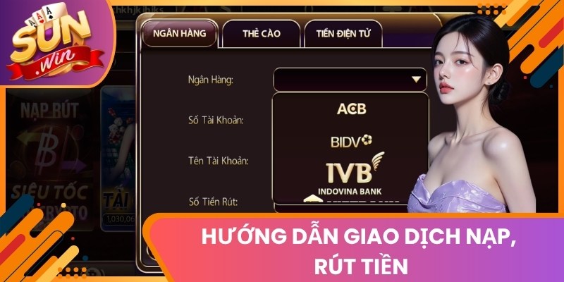 Hướng dẫn nạp, rút tiền