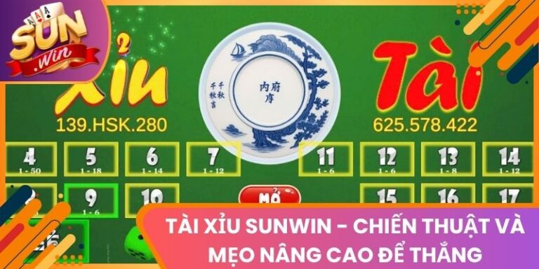 Tài Xỉu Sunwin - Chiến Thuật Và Mẹo Nâng Cao Để Thắng