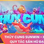 Thủy Cung Sunwin - Hướng Dẫn Quy Tắc Săn Hũ Đại Dương